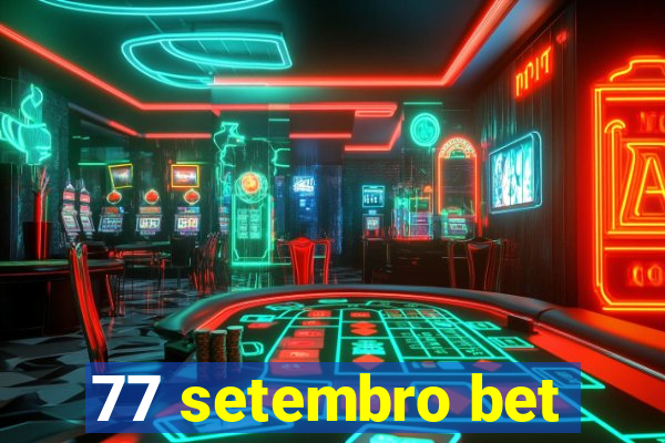 77 setembro bet